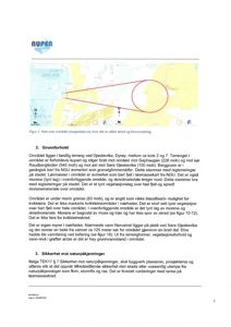 Et kart over området (Figur 1) med en sirkel markert på en del av det, samt tekstdokumentasjon om grunnforhold.
