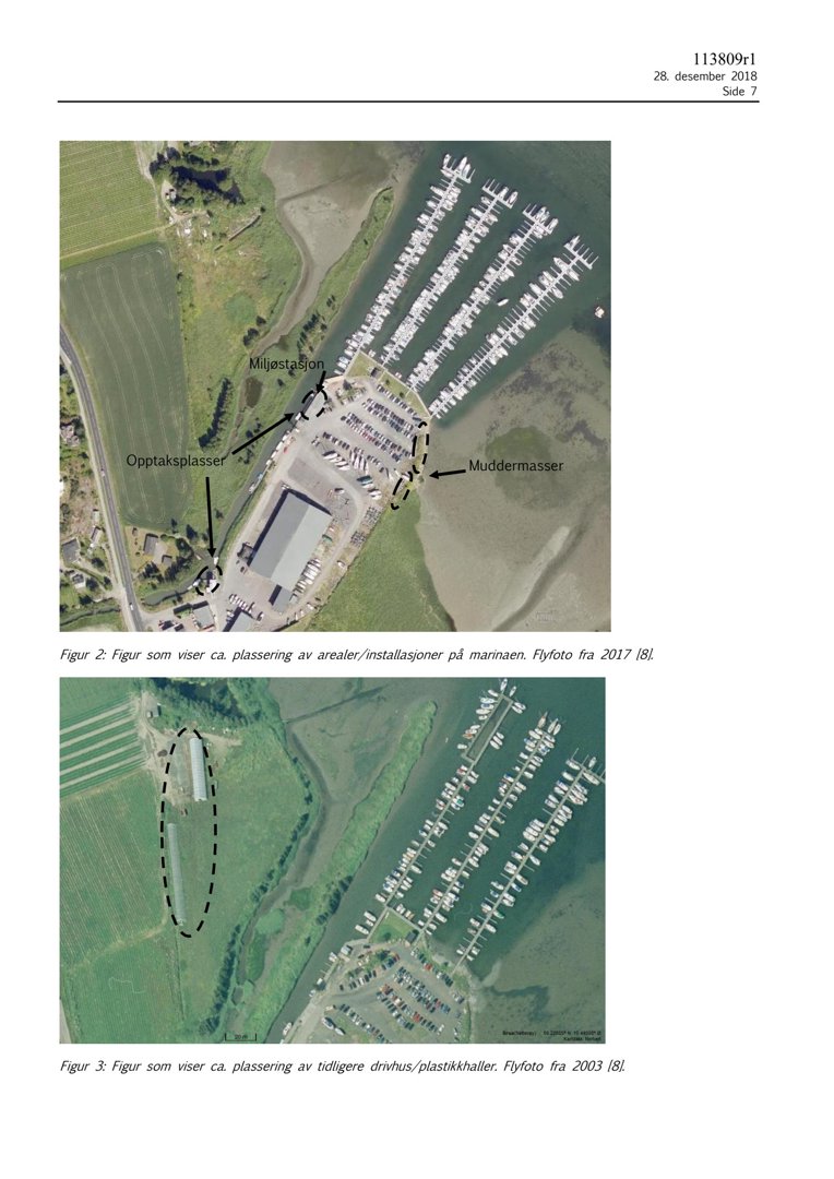 Flyfoto som viser en marina med båtplasser, en bygning, og omgivende arealer. Bildet er merket som 'Figur 2' og 'Figur 3' og viser plassering av installasjoner og tidligere drivhus.
