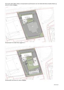 Bildet viser to situasjonsplaner for et byggetiltak. Den øverste viser den opprinnelige situasjonen, mens den nedre viser en skisse for videre utbygging.