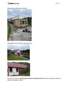 Dokumentet inneholder tre fotografier som viser en bygning i ulike fasen: et utklipp av en bygning under oppføring (rammeverk), og to bilder av en ferdig eller delvis ferdig bygning (hvit med rød tak og dør) før riving.