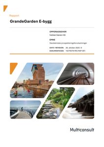 Dette bildet er en rapportomslag for 'GrandeGarden E-bygg'. Det inneholder en collage av flere foton som viser ulike arkitektoniske og landskapsmessige elementer, samt tekst med oppdragsgiver, emne og dokumentkode.