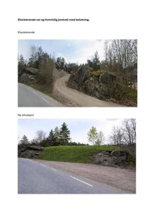 Fotografier som viser eksisterende vei og fremtidig jordvoll med belatning.