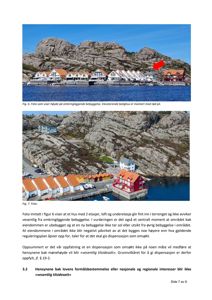 Fotografier av eksisterende bolighus langs kysten, inkludert et snutebilde og et overblikk over området.