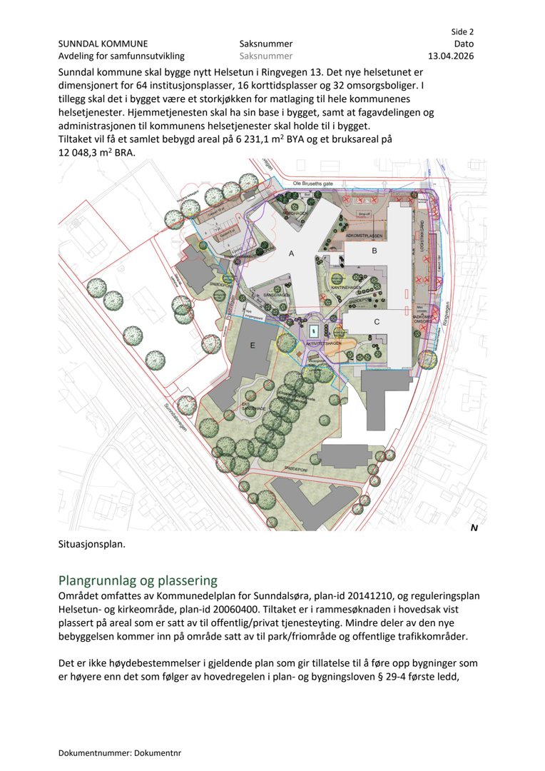 Situasjonsplan som viser plassering av det nye helsetunet i forhold til eksisterende bebyggelse, vegnett og arealbruk på tomta.