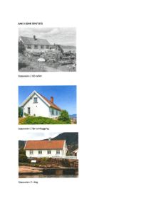 Bildet viser en serie med tre fotografier av en bolig ved Støveien 2. Bildene illustrerer bygningens utseende i 60-tallet, før en ombygging, og i dag.