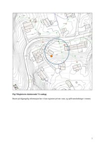 Situasjonsplan som viser eksisterende VA-anlegg (vann og avløp) i forhold til bygninger og terrengkonturer.