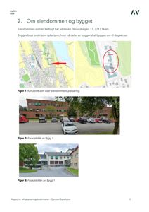 Bildet viser en side fra en rapport som inneholder tre bilder: et kartutsnitt (Figur 1), et fasadebilde av Bygg 2 (Figur 2) og et fasadebilde av Bygg 1 (Figur 3).