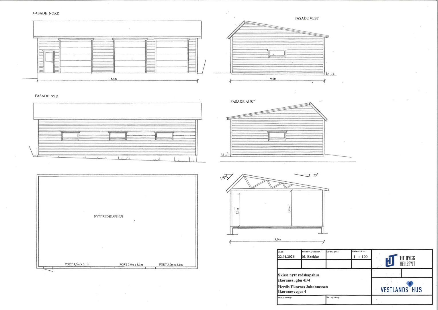 Fasadetegning som viser utsiden av et nytt redskapshus sett fra fire sider (N, S, V, A) samt et snitt.
