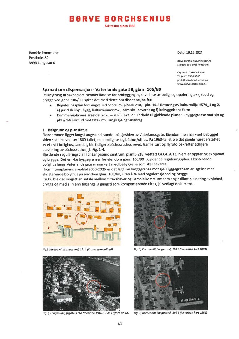 Dokumentet inneholder en søknad med tekster og fire historiske kart/flyfoto som viser eiendommen og området.