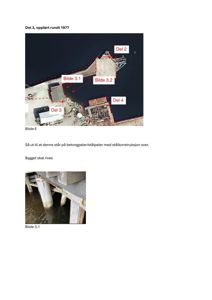 Fotografier av en eksisterende havneanlegg (Del 3) med merking av deler og nærbilde på piler.