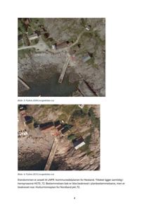 Bildet viser to flyfotoer (fra 2009 og 2015) av eiendom med bygninger og en kai ved vann. Under bildene er det en tekstbeskrivelse om eiendommens status i kommunedelplanen og kulturminneplanen.