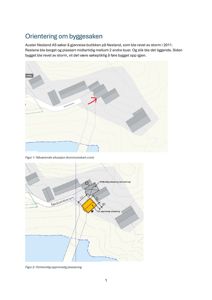 Situasjonsplaner som viser bygningenes plassering på tomta, både nåværende og opprinnelig.