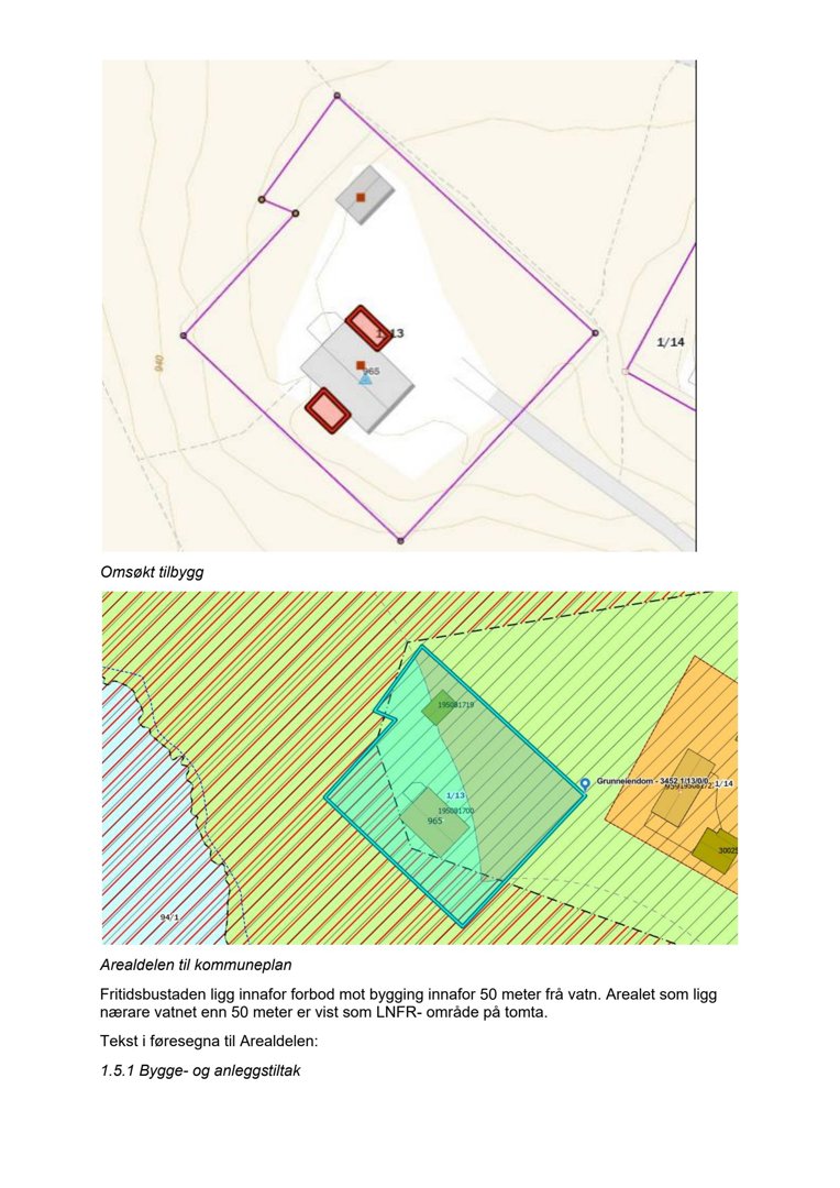 Bildet viser to kartutsnitt fra en byggesak. Øverste del er et situasjonskart (Omsøkt tilbygg) som viser tomtegrenser og eksisterende/planlagte bygg. Nedre del er et arealdelskart fra kommuneplanen med fargekodete soner.