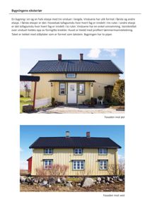 Fotografier av en bygning sett fra utsiden, med tekster som beskriver fasadene mot øst og vest.