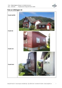 Fotografier av fasader på en eksisterende bygning (Litlehagen 14).