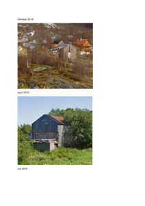 Bildet viser tre fotografier av en bygning (en uthus eller garasje) på ulike tidspunkt: Oktober 2010, April 2010 og Juli 2019.