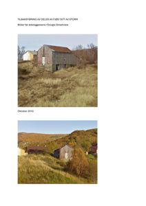Dokumentet inneholder to fotografier (fra Google Streetview) av et fjøs før ødeleggelsen i 2010.