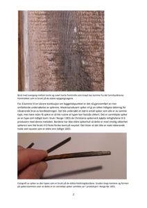 Fotografier av historiske bord og spiker med tilhørende tekstbeskrivelse om datering og materialeanalyse.