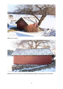 To fotografier av et rødt båhus i snø. Øverste bilde viser båhuset fra nordvest, mens nederste bilde viser det fra nord med en beskrivende tekst om tørrmurene.