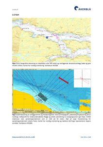 Dokumentet inneholder to kartfigurer. Figur 2.2.1 er et topografisk kart som viser geografisk plassering av en lokalitet og akvakulturanlegg. Figur 2.2.2 er et hydrografisk kart som viser plassering av anleggsramme, fortøyningslinjer, bunntopografi og strømdata.
