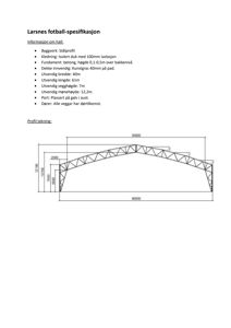 En profiltegning (snitt) av en stålkonstruksjon for en fotballeksihall, med spesifikasjoner for byggeverk, kledning og fundament.