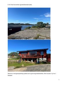 Fotografier av en tomt med eksisterende hytte og en planlagt fasadeendring.