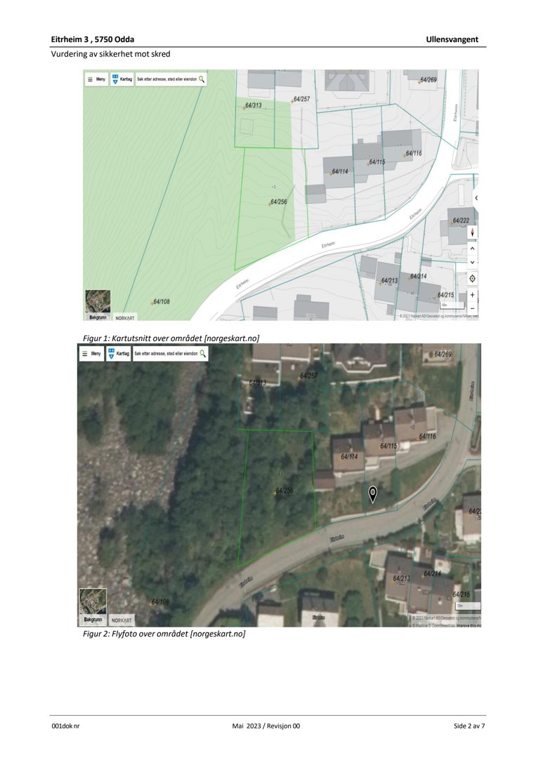 Bildet viser to kartutsnitt fra norgeskart.no: et kartutsnitt (Figur 1) og et flyfoto (Figur 2) over området Eitrheim 3 i Odda.