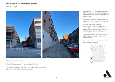 Fotografier av eksisterende bygninger og gatetilstand i området, samt en liten situasjonsplan som viser plassering av nye skjenkestua.
