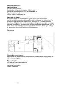 Bildet viser en plantegning (etasjeplan) for en bygning, inkludert romfordeling, dører og trapp. Tegningen er en del av en saksopplysning for en byggesak.