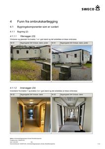 Fotografier av en bygning (brakke) sett utenfra og innvendig fra en gangvei.