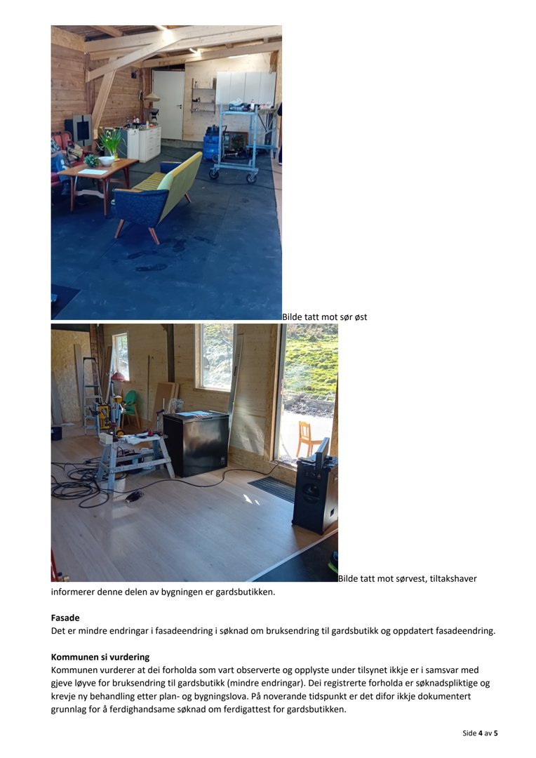 To fotografier av en bygning under ombygging (gardsbutikk), med tekster som beskriver vinkler og status.