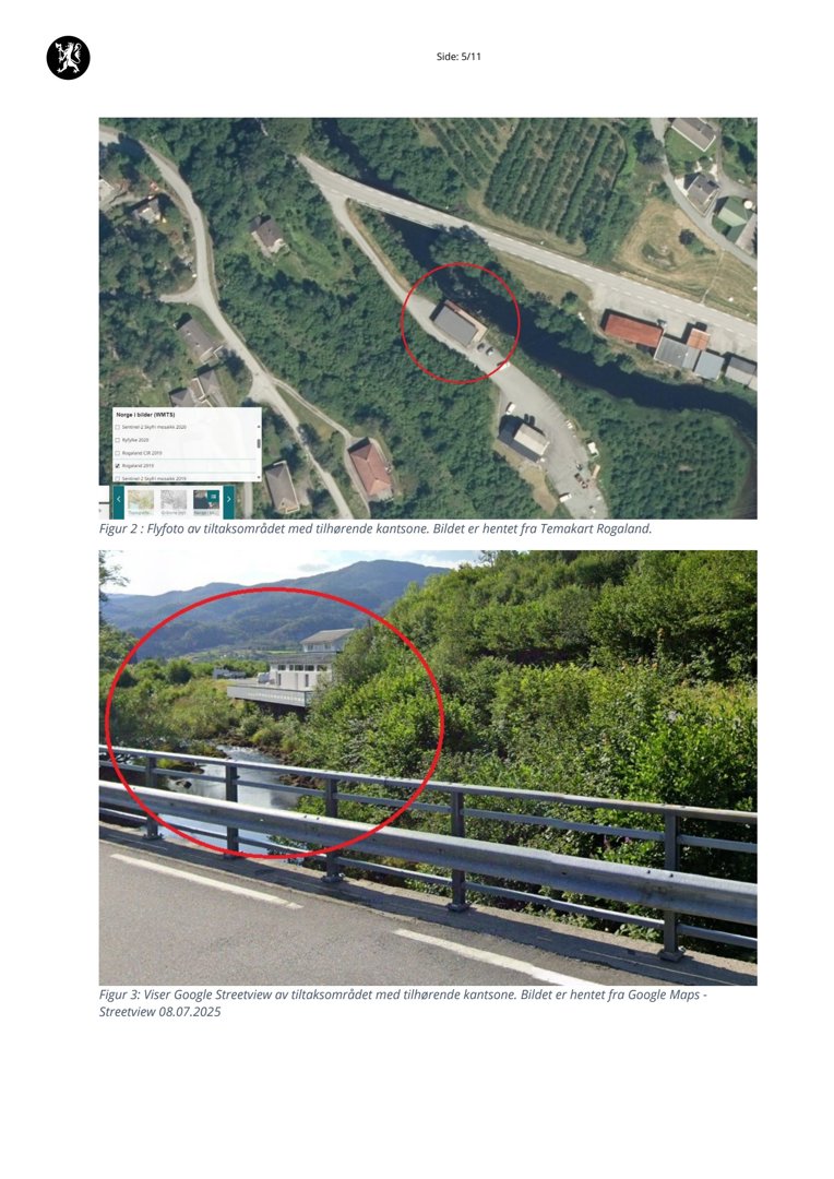 Bildet viser to fotografier av et tiltaksområde. Det øverste er et flyfoto (Google Earth) og det nederste er et Streetview-bilde tatt fra en vei. Begge bildene har en rød sirkel rundt bygningen og omgivelsene.
