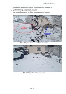 Fotografier av et byggeområde i snø, som viser eksisterende støttemur og utlagte jordmasser.