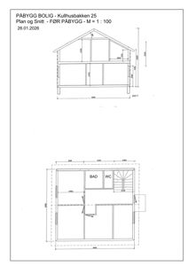 Bildet viser en tegning med både et snitt (øverst) og en etasjeplan (nederst) for en påbyggelse av en bolig. Tegningen inneholder mål, romoppdeling (BAD, WC, trapp) og er merket 'SNITT' og 'PLAN'.
