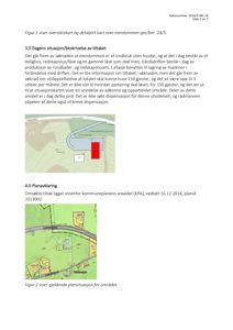 Bildet viser to kart som illustrerer eiendommen og nabolaget. Det øverste kartet er en detaljert situasjonsplan med topografi og eiendomsinndeling, mens det nedre kartet viser gjeldende plansituasjon fra kommuneplanen.