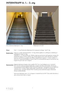 Fotografisk dokumentasjon av en eksisterende innendørs trapp (Interntrapp A) i etasjene 1 og 2.