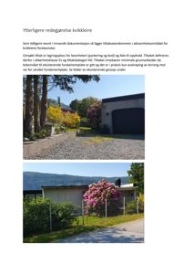 Fotografier av en eksisterende garasje og en bolig med tilhørende hage og terreng.