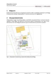 Situasjonsplan som viser plassering av eksisterende og nytt bygg på tomten, samt tilstøtende veier og eiendomsgrenser.