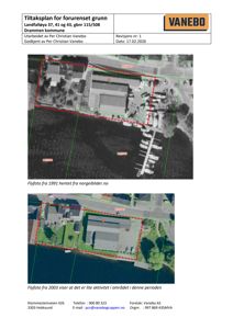 Dokumentet inneholder to flyfotografier av eiendommen Landfalleøya 37, 41 og 43. Bildene er brukt som grunnlag for en tiltaksplan for forurenset grunn og viser bygninger, parkeringsplasser og omgivelsene.