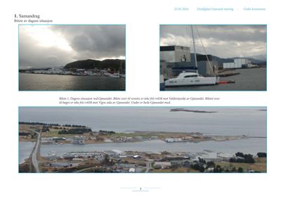 Fotografier som viser dagens situasjon ved Gjøasundet, inkludert havn, båter og omgivende landskap.