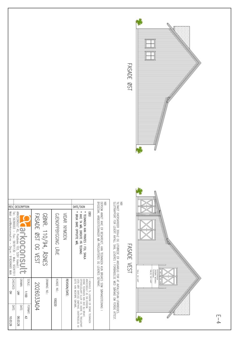 Fasadetegning som viser bygningens utseende fra øst og vest, inkludert vinduer, takform og materialer.
