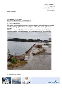 Fotografi av en eksisterende kai som er i dårlig stand, med utskredne steiner og erosjon langs kanten. Bildet illustrerer bakgrunnen for søknaden om dispensasjon.