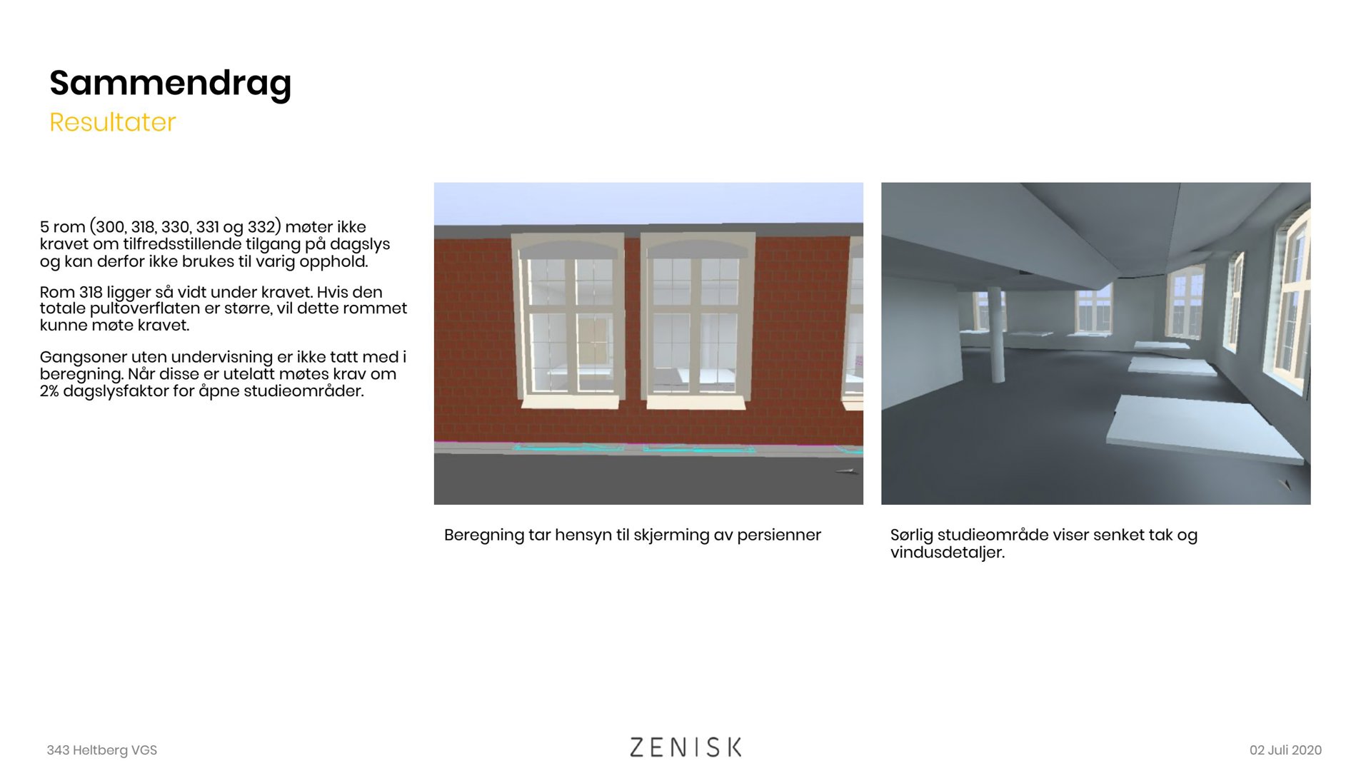 Bildet viser to 3D-visualiseringer av et interiør, sannsynligvis et studieområde, med fokus på dagslysberegning og vindusdetaljer.