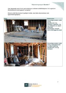 Fotografier av innvendige arealer under riving av en bygning, inkludert stenderverk og isolasjon.