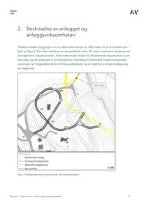 En situasjonsplan (Figur 2) som viser planlagt løsning for nye tunneler ved Slettedalsvatnet, inkludert eksisterende anlegg, adkomst og topografi.
