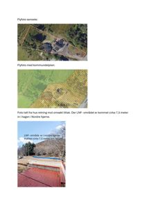 Bildet inneholder en blanding av flyfotoer (satellittbilder) og et fotografi tatt fra bakgården. Det viser to flyfotoer (ett med tomtegrenser og et med kommuneplan) samt et fotografi som illustrerer et terrengendring i hagen.