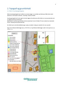 Kart over topografi og grunnforhold (kvartærgeologisk kart) med overlag av bygningers plassering.