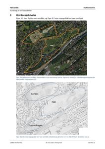 Bildet viser to kart som illustrerer et område. Figur 3-1 er et flyfoto med omrisset av planområdet, mens Figur 3-2 er et utsnitt av et topografisk kart med bygningsplassering og topografi.