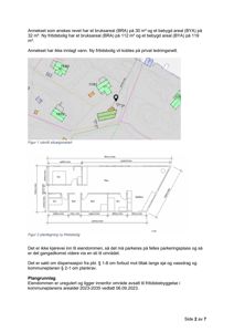 Bildet viser en plantegning (Figur 2) av en planlagt fritidsbolig med romfordeling og mål, samt en situasjonsplan (Figur 1) som viser eiendommens plassering i forhold til naboer og vassdrag.