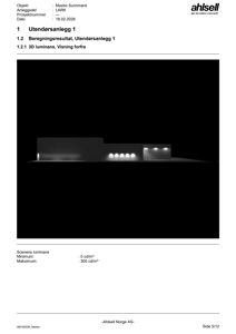 Et svart-hvitt bilde som viser en 3D-visualisering av lysfordeling (luminans) på en fasade eller utendørsområde. Bildet er en del av en beregningsrapport for utendørsanlegg.